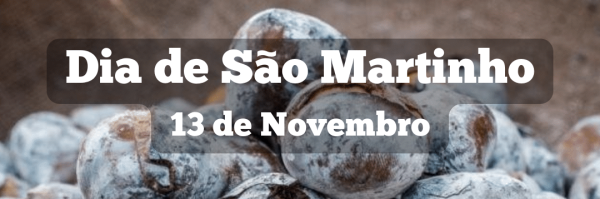Dia de São Martinho!